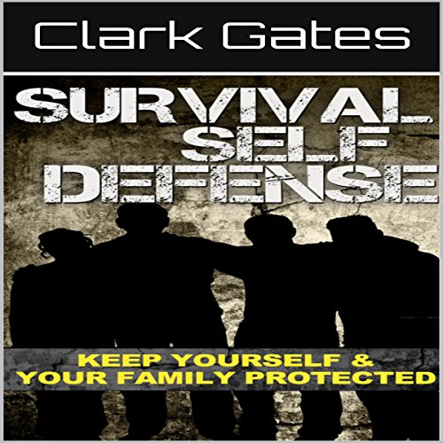 Télécharger Survival Self Defense: Keep Yourself And Your Family Protected Francais PDF