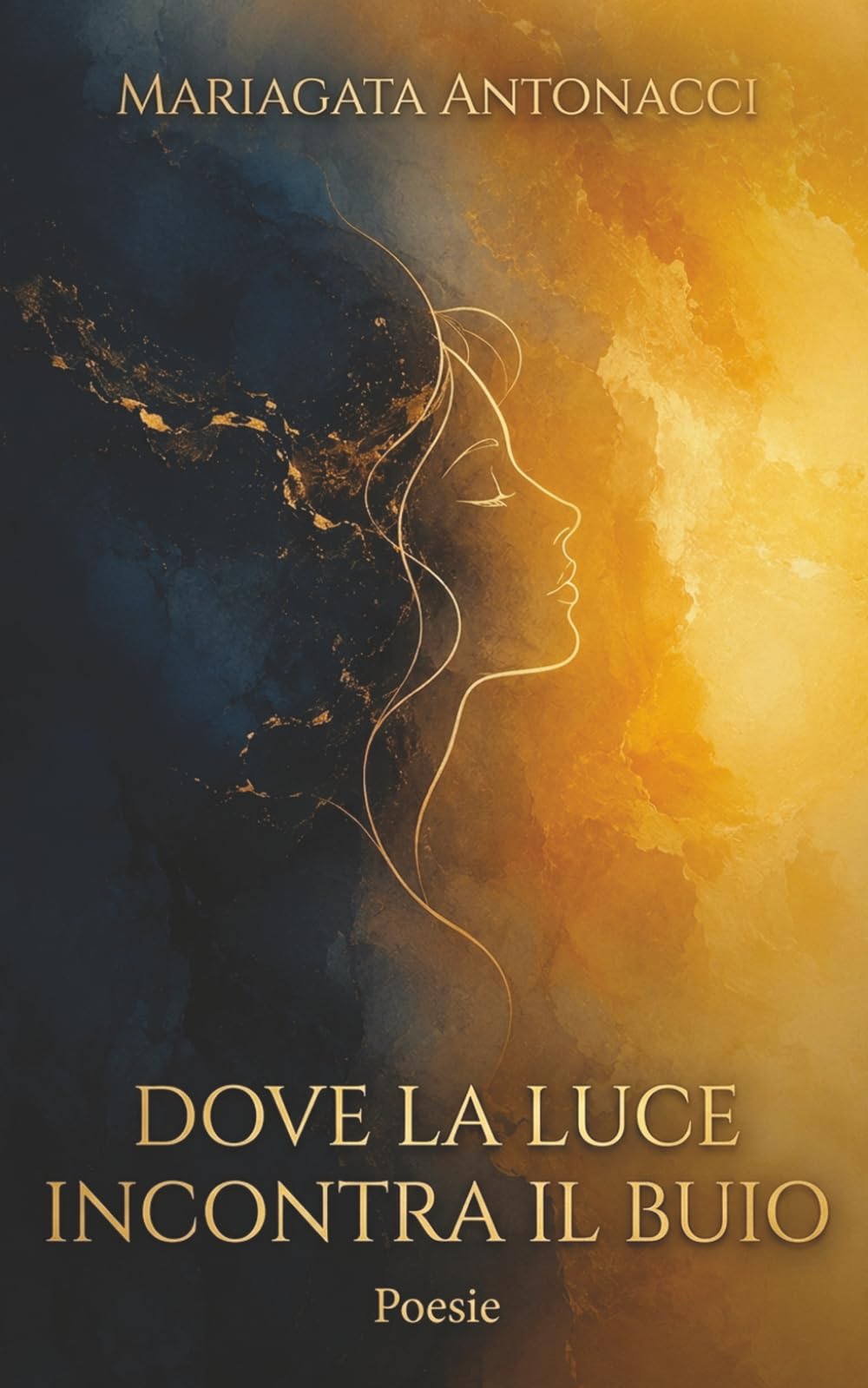Dove la luce incontra il buio: Poesie
