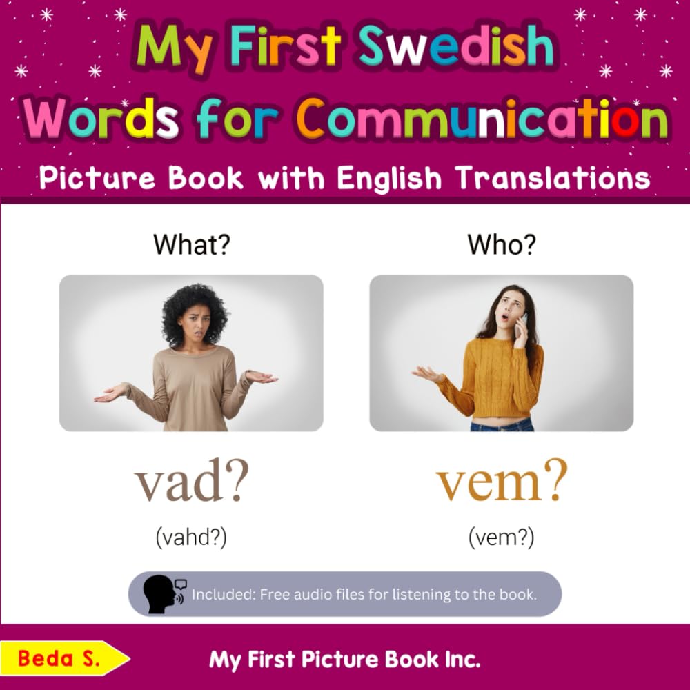 My First Swedish Words for Communication Picture Book with English Translations (Teach & Learn Basic Swedish words for Children)