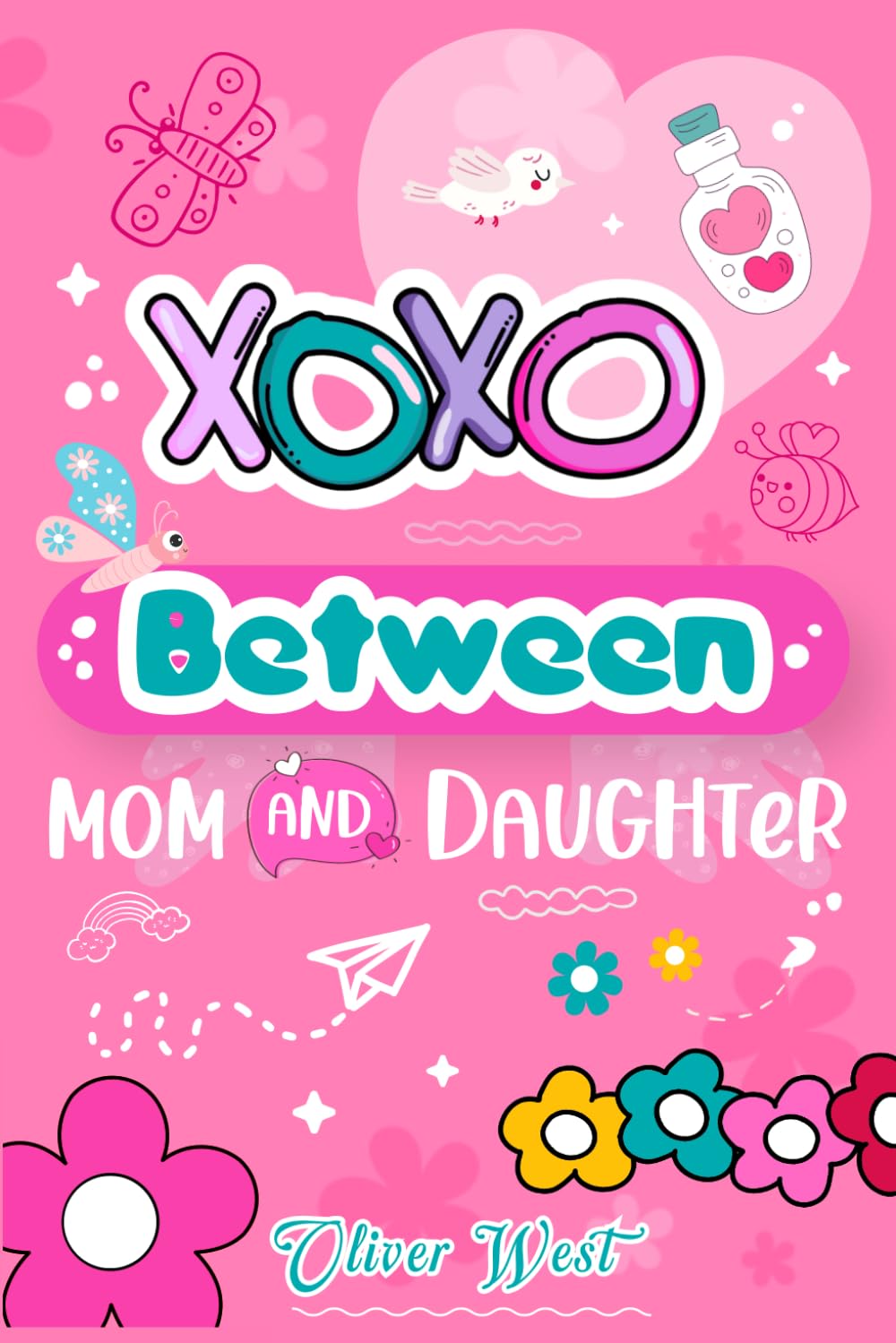 Mother Day Gifts for Mom: Between Mom and Daughter: A Fun and Meaningful Way to Laugh, Talk and Create Memories Together