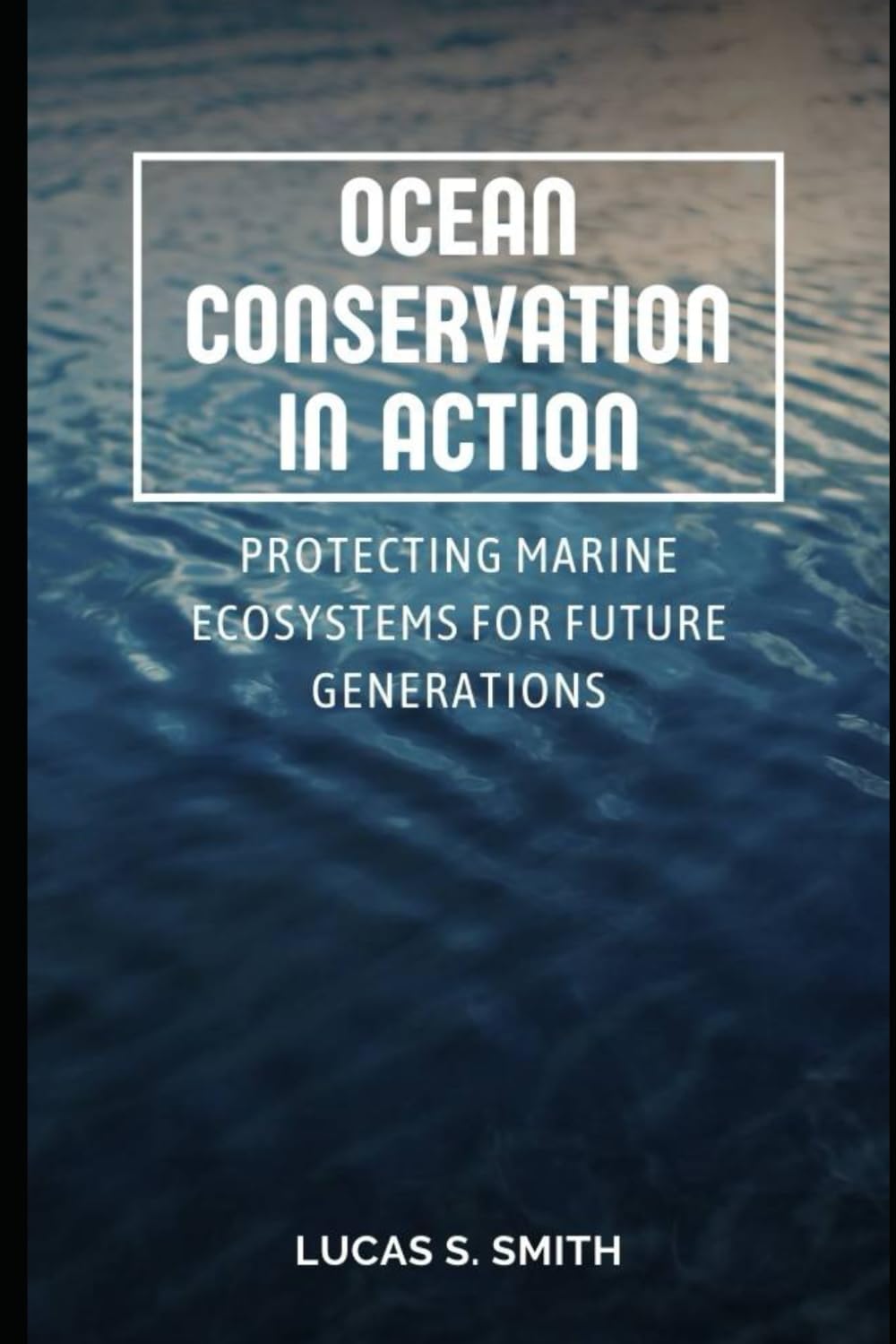 Ocean Conservation in Action: Protecting Marine Ecosystems for Future Generations
