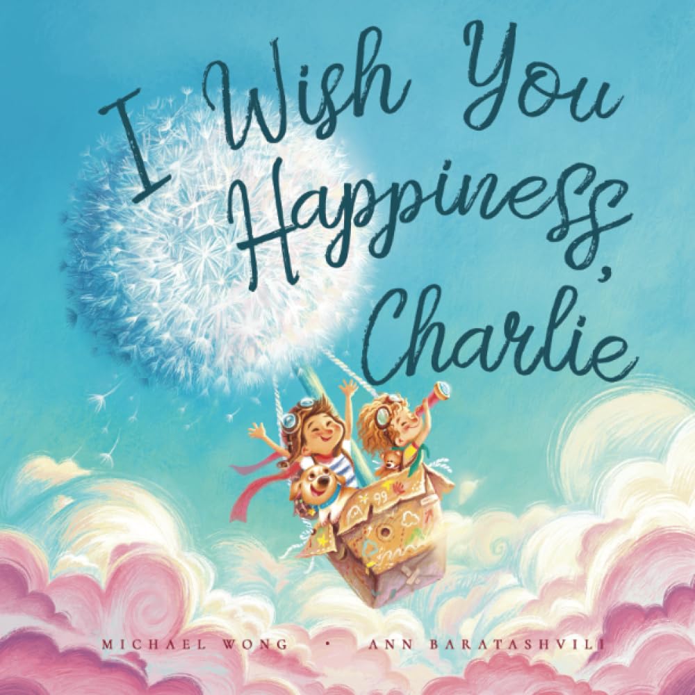 I Wish You Happiness Charlie (The Unconditional Love for Charlie Series)