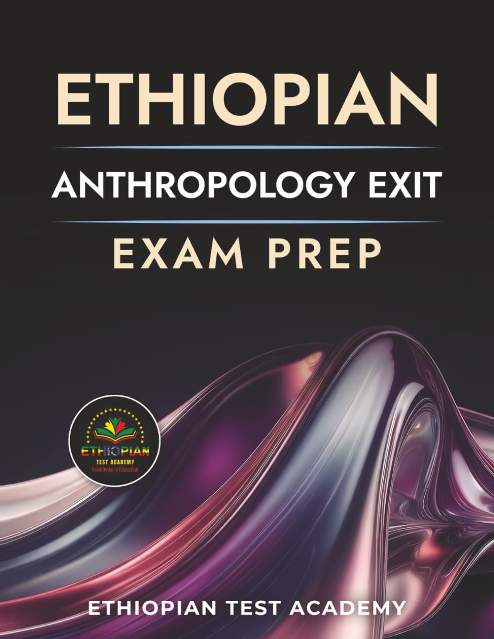 ETHIOPIAN ANTHROPOLOGY EXIT EXAM PREP
