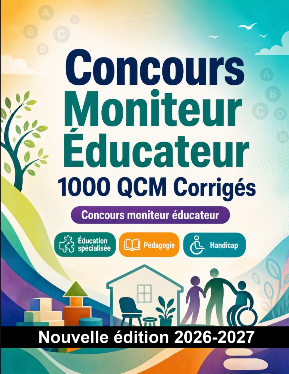 Concours Moniteur Éducateur : 1000 QCM Corrigés: Préparation au concours : QCM Sciences, Anatomie, Soins, Pharmacologie, Sécurité patient et entraînement aux épreuves pour réussir