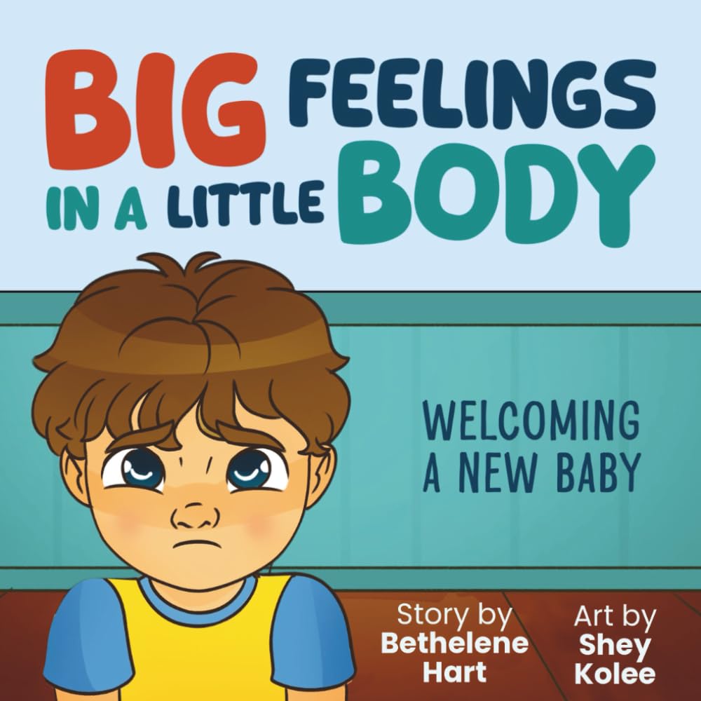 Big Feelings in a Little Body: Welcoming a New Baby