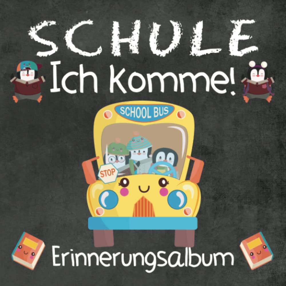 Schule ich komme! Erinnerungsalbum: Eintragbuch zum Schulanfang - Für Mädchen und Jungen in der 1. Klasse - Motiv: Pinguine
