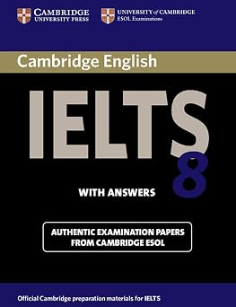 Cambridge IELTS 8 Students Book with Answers Official Examination Papers from University of Cambridge ESOL Examinations IELTS Practice Tests
