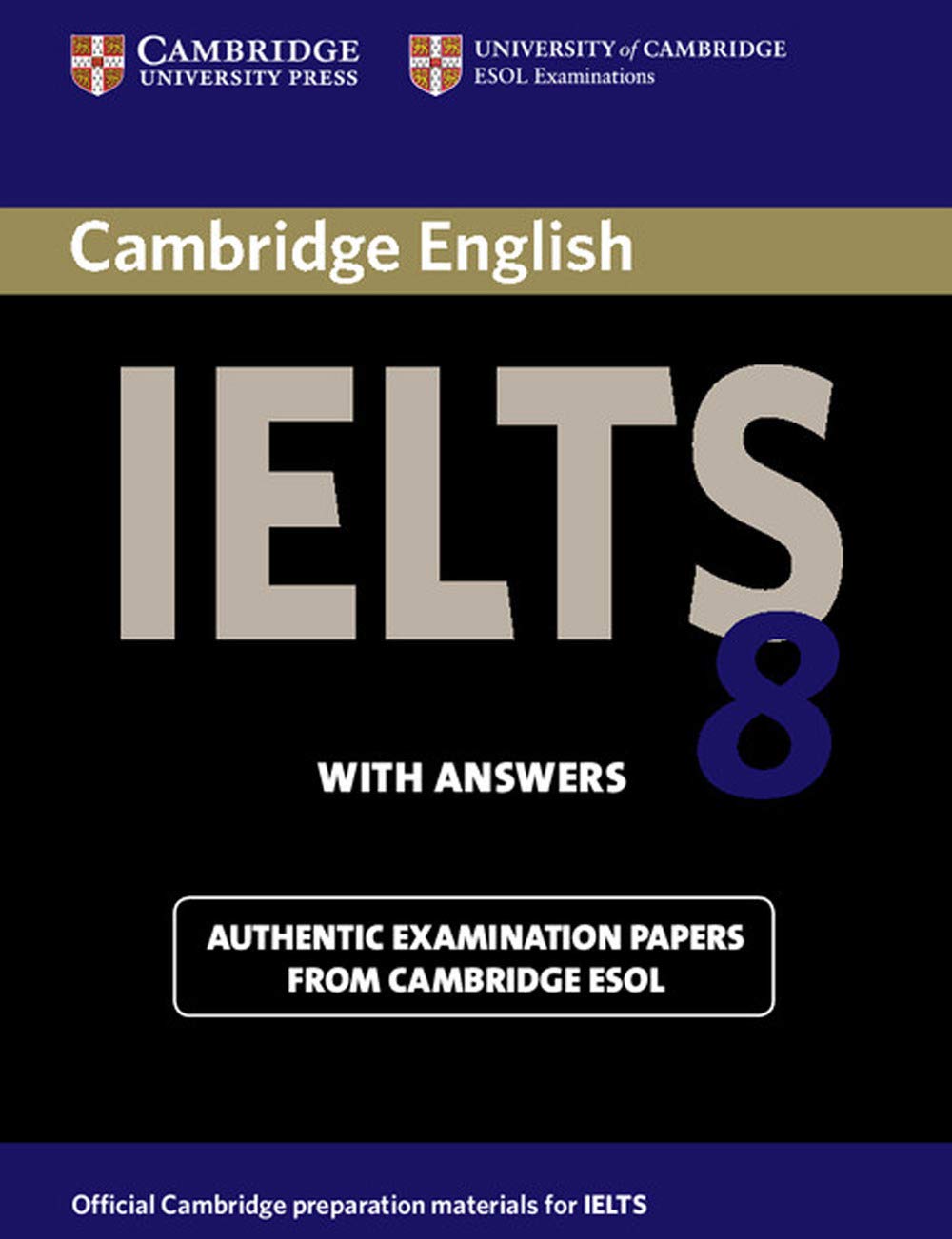 Cambridge IELTS 8 Student's Book with Answers: Official Examination Papers from University of Cambridge ESOL Examinations (IELTS Practice Tests)