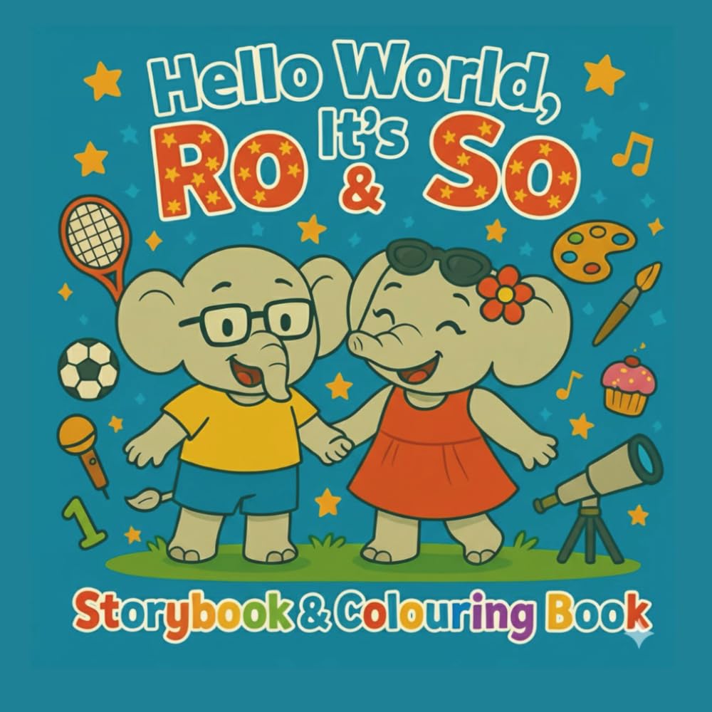 Hello World, It’s Ro & So!: Adventure Begins with Ro & So! (Ro & So Books)