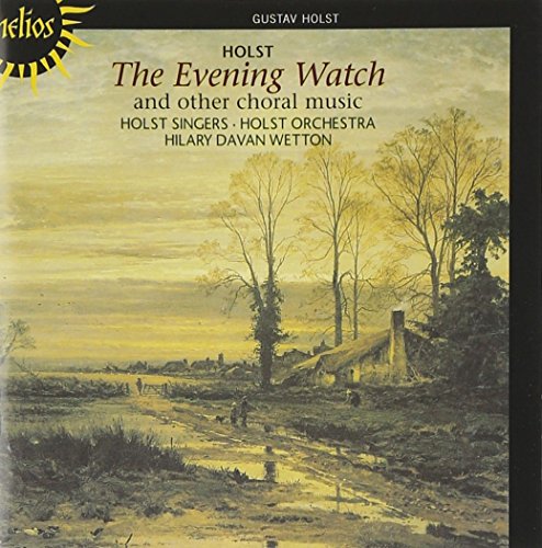 Gustav Holst : the Evening Watch (Musique Chorale)