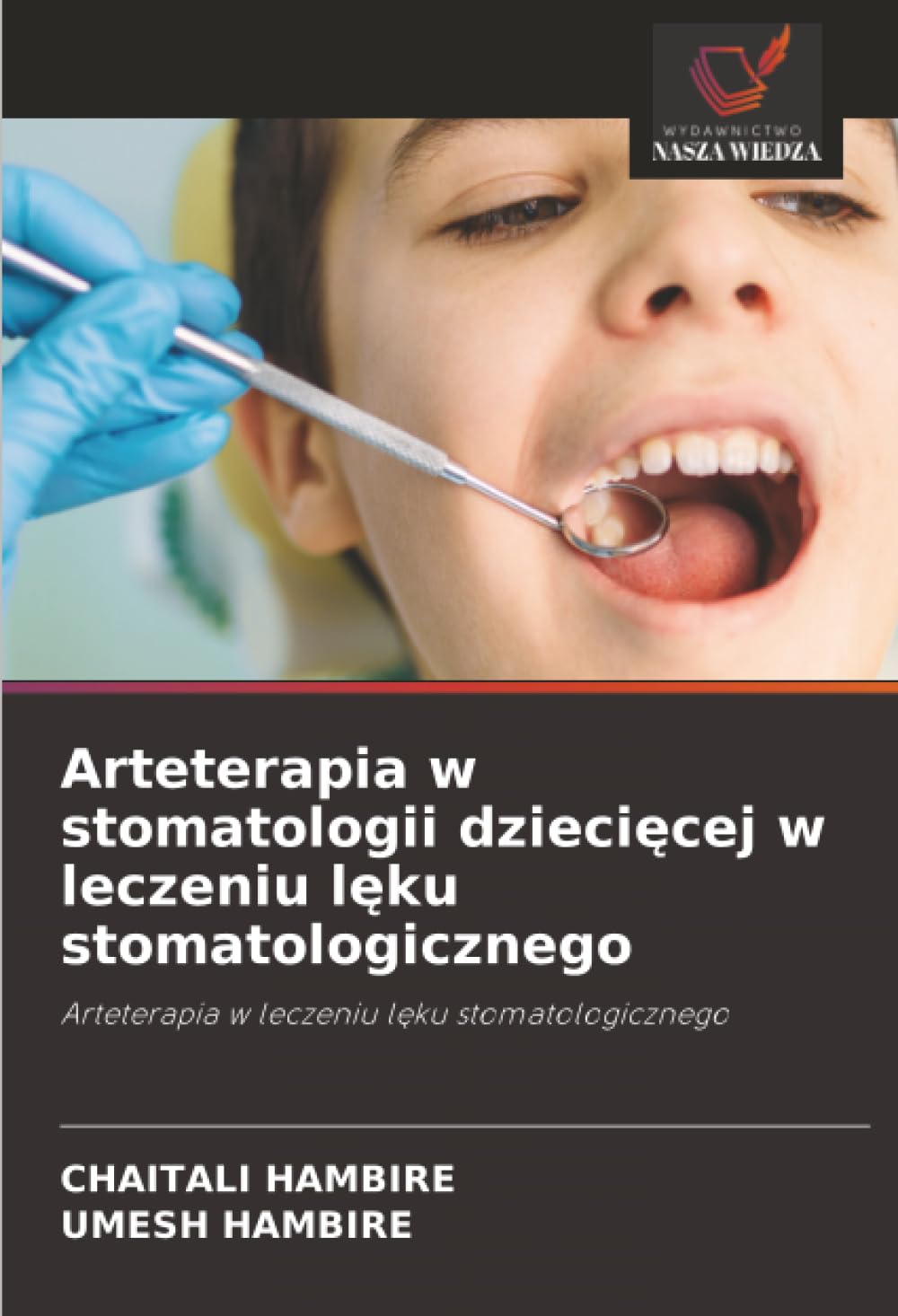 Arteterapia w stomatologii dzieci¿cej w leczeniu l¿ku stomatologicznego: Arteterapia w leczeniu l¿ku stomatologicznego