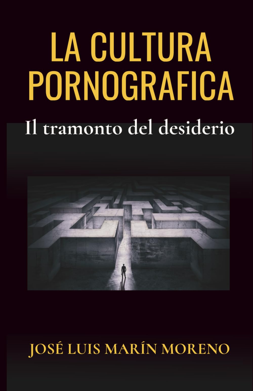 La cultura pornografica: Il tramonto del desiderio (Antropologia dell'amore)