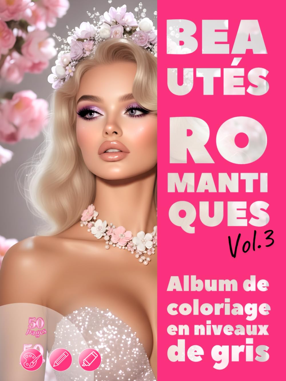 BEAUTÉS ROMANTIQUES. Vol.3 - Album de coloriage en niveaux de gris / Portraits Féminins élégants pour votre Plaisir et votre Détente | pour Adultes: Édition française (Aventures colorées)