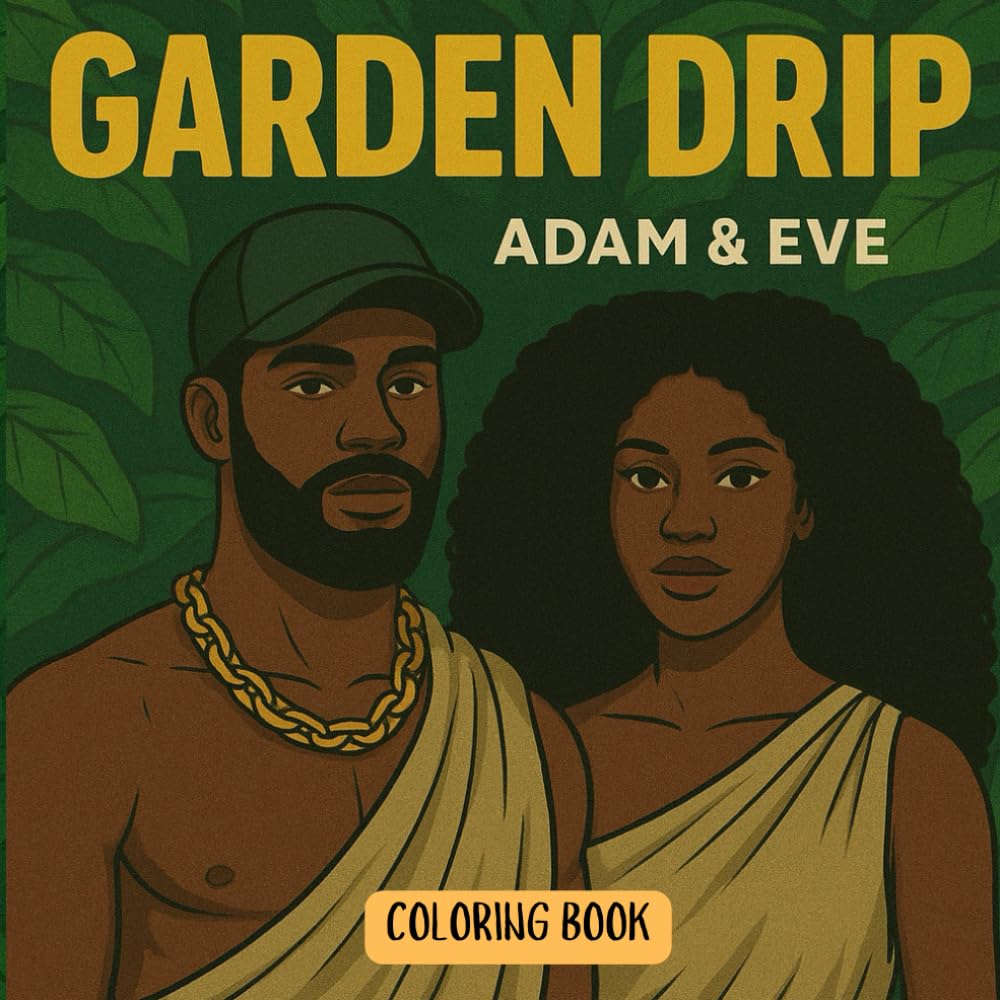 Garden Drip: Adam & Eve (Black Christian Coloring Book)