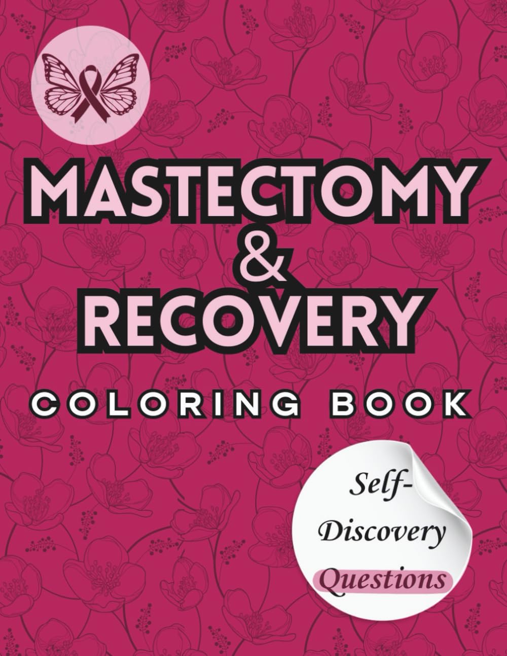 Mastectomy & Recovery Coloring Book: A Funny Stress Relief Gift for Women after Surgery with Encouraging Self-reflection Prompts (Post-Surgery & Recovery Coloring Books)