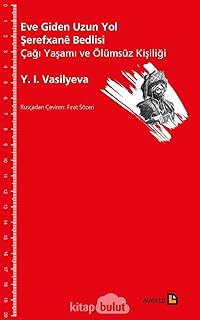 Eve Giden Uzun Yol: Çağı Yaşamı ve Ölümsüz Kişiliği
