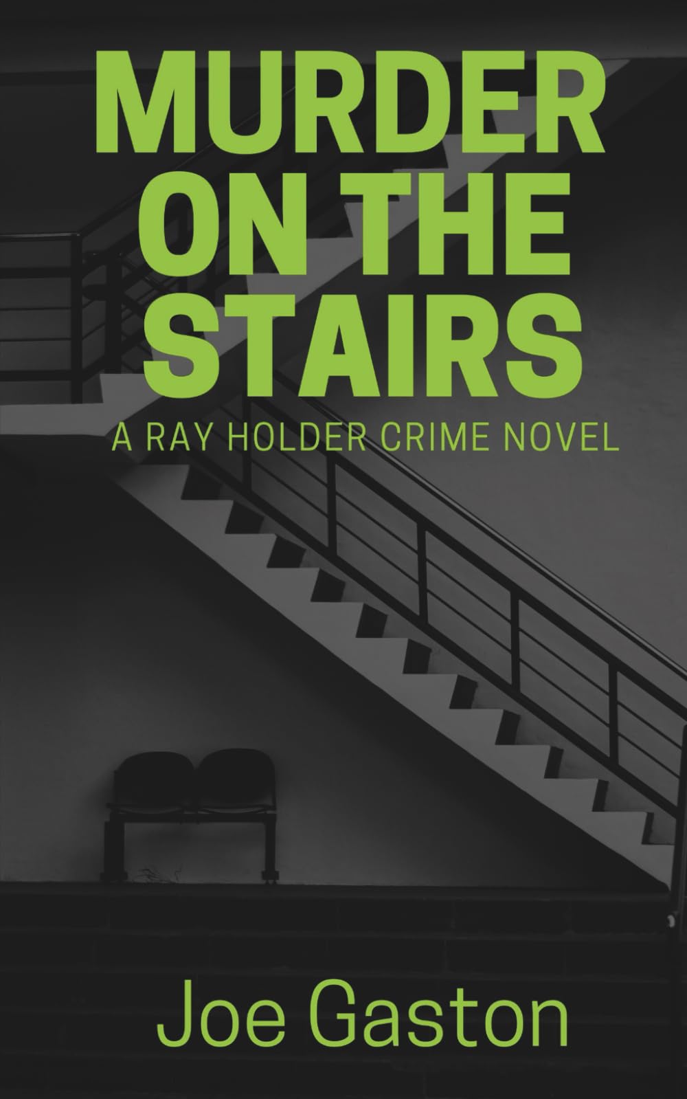 Murder on the Stairs: 1 (Ray Holder Crime Thriller)