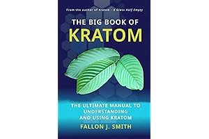 The Big Book of Kratom: Your In-Depth Guide to Feeling Better Naturally