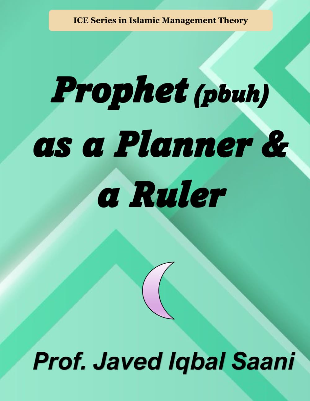 Prophet [pbuh] as a Planner and a Ruler (Islamic Management Theory)
