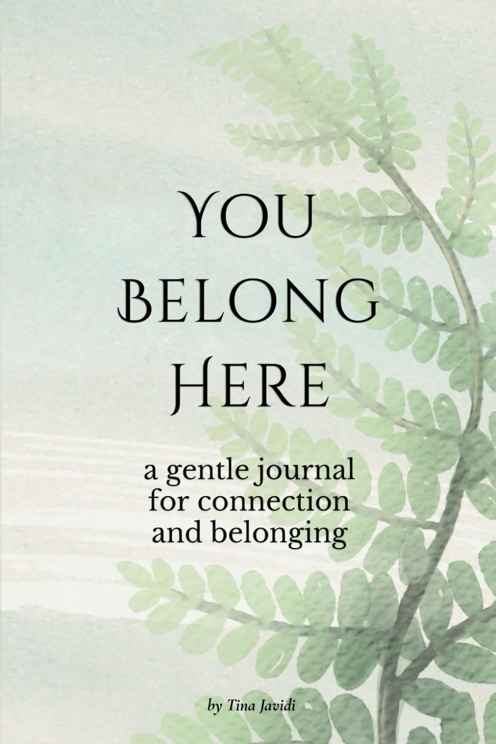 You Belong Here: a gentle journal for connection and belonging