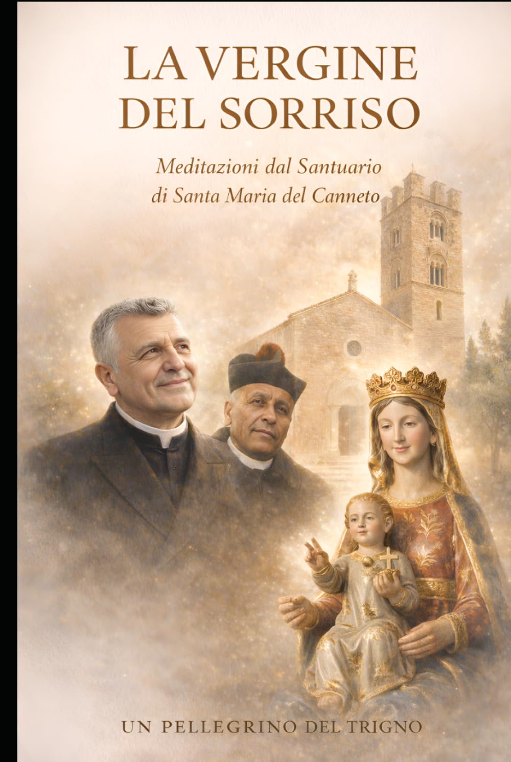 LA VERGINE DEL SORRISO: Meditazioni dal Santuario di Santa Maria del Canneto