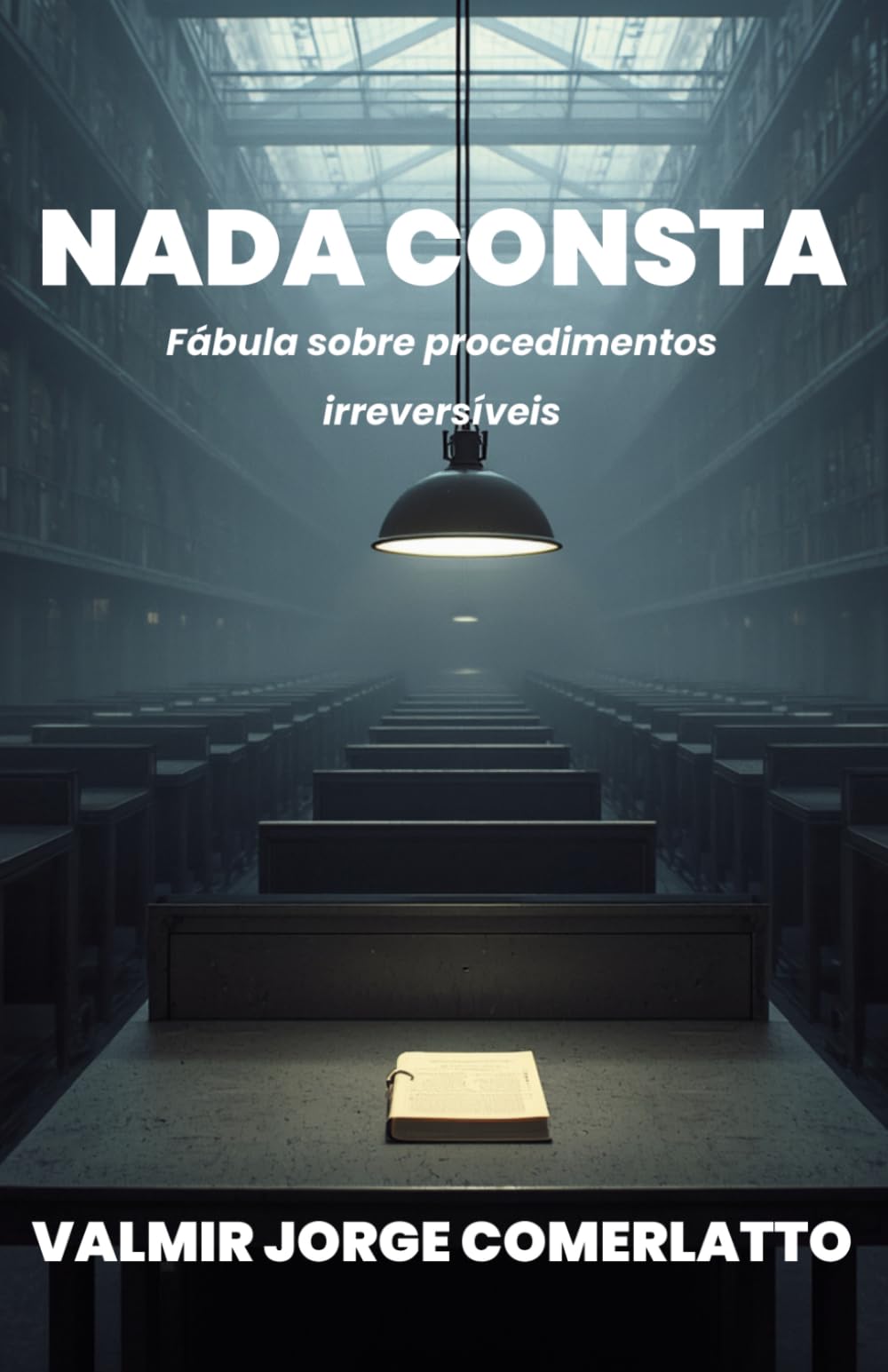 NADA CONSTA: Fábula sobre procedimentos irreversíveis