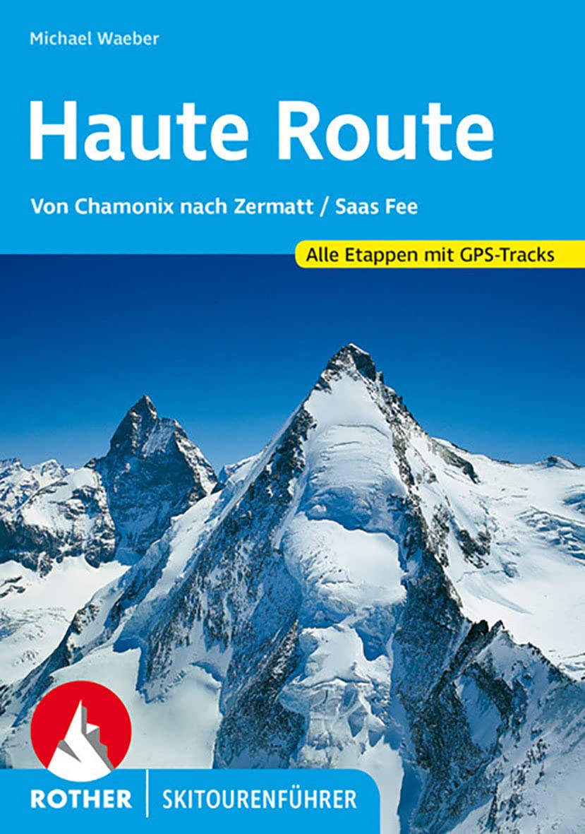 HAUTE ROUTE VON CHAMONIX NACH (ALL) ZERMATT: Von Chamonix nach Zermatt / Saas Fee. Alle Etappen. Mit GPS-Tracks