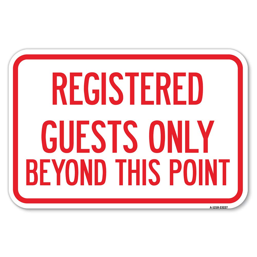 Registered Guests Only Beyond This Point | 12" X 18" Heavy-Gauge Aluminum Rust Proof Parking Sign | Protect Your Business & Municipality | Made in The