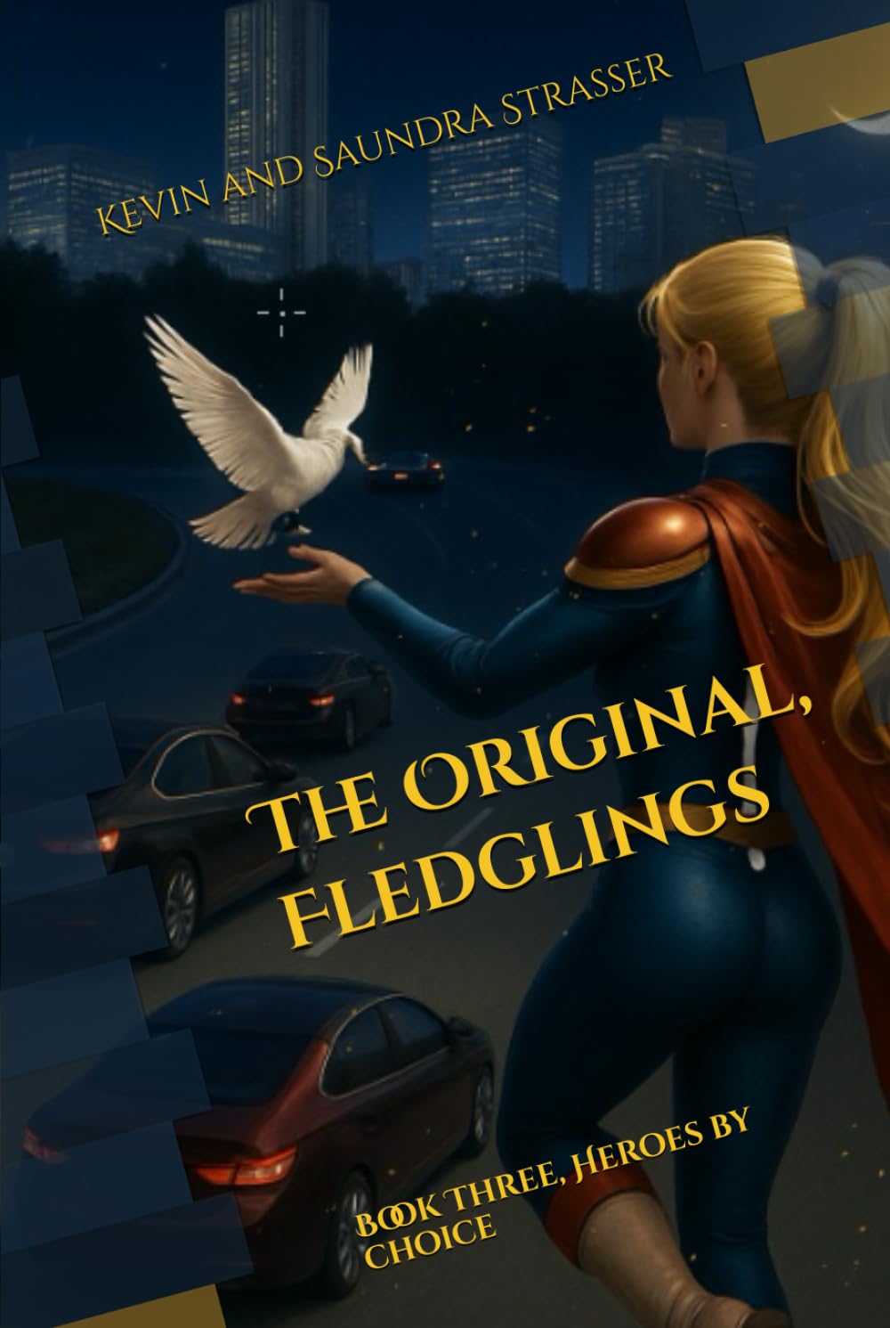 The Original, Fledglings: Book Three, Heroes by Choice