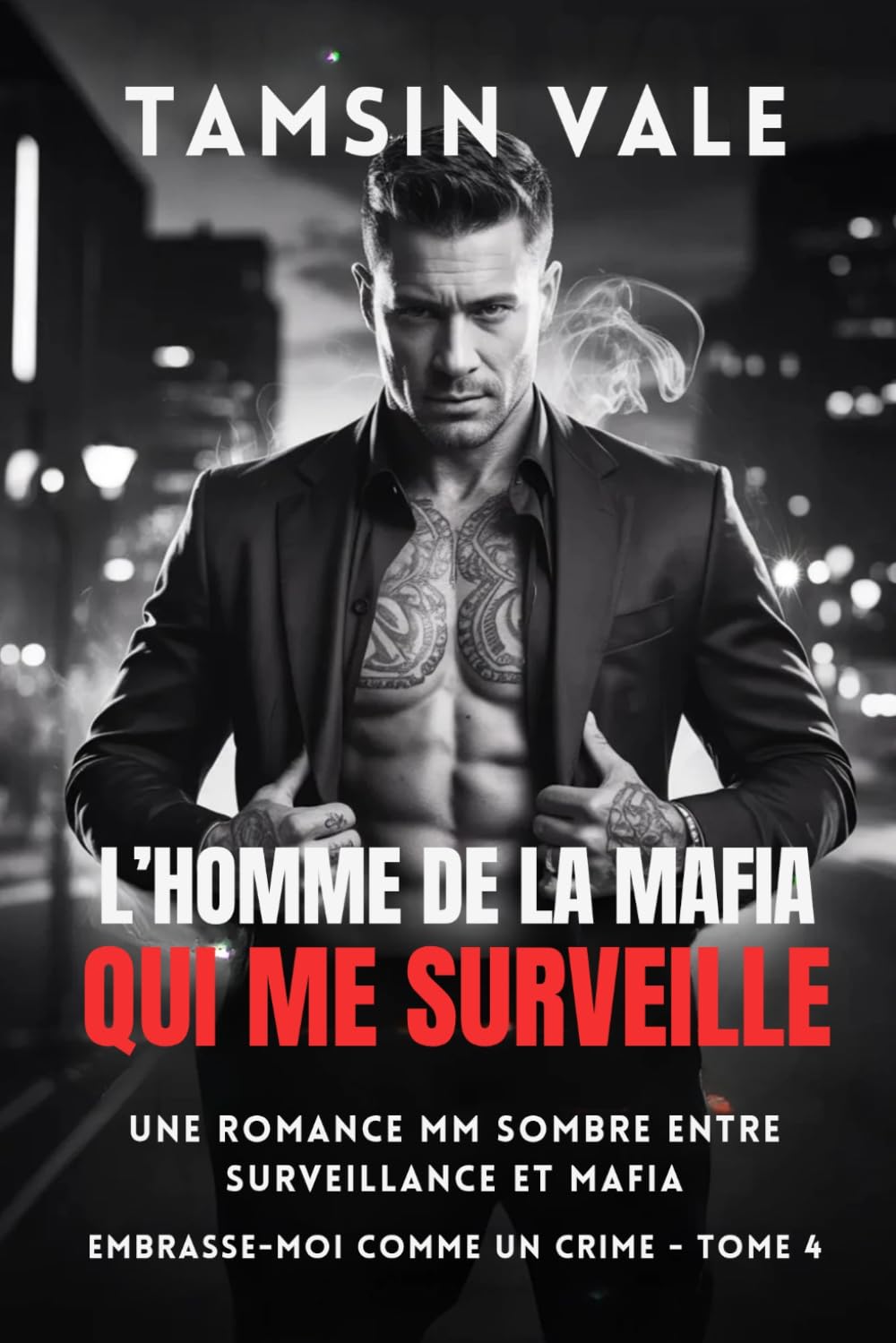 L’homme de la mafia qui me surveille: Une romance MM sombre entre surveillance et mafia (Embrasse-moi comme un crime: Une série de romances MM ... pouvoir, rivalités et alliances dangereuses)