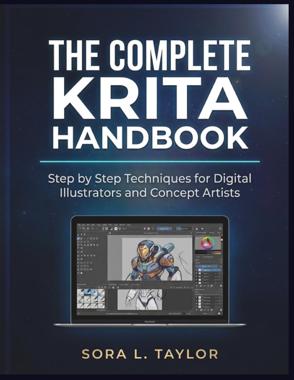 THE COMPLETE KRITA HANDBOOK: Step by Step Techniques for Digital Illustrators and Concept Artists