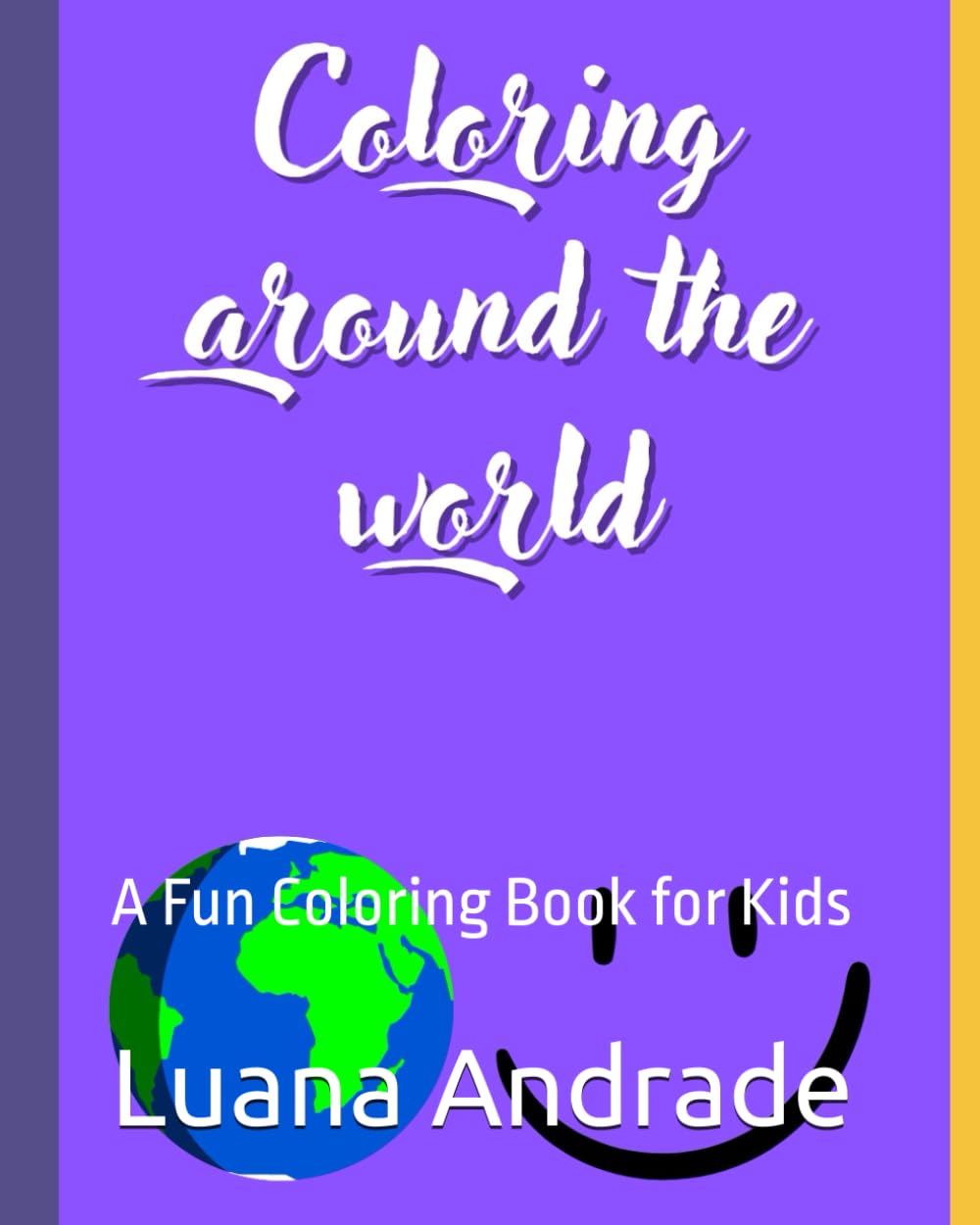 Coloring around the world: A Fun Coloring Book for Kids