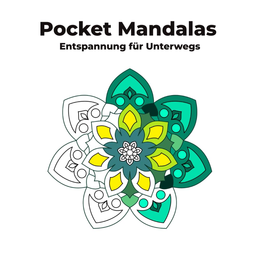 Pocket Mandalas - Entspannung für Unterwegs: Dein Mandala-Ausmalbuch im praktischen Taschenformat!