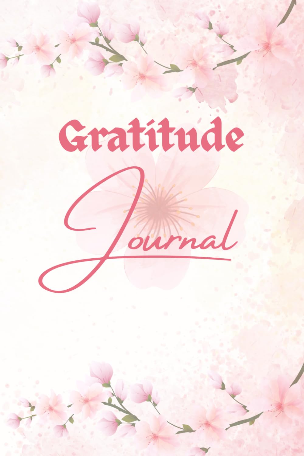 Gratitude Journal: A Daily Journey Toward Joy, Peace, and Positivity