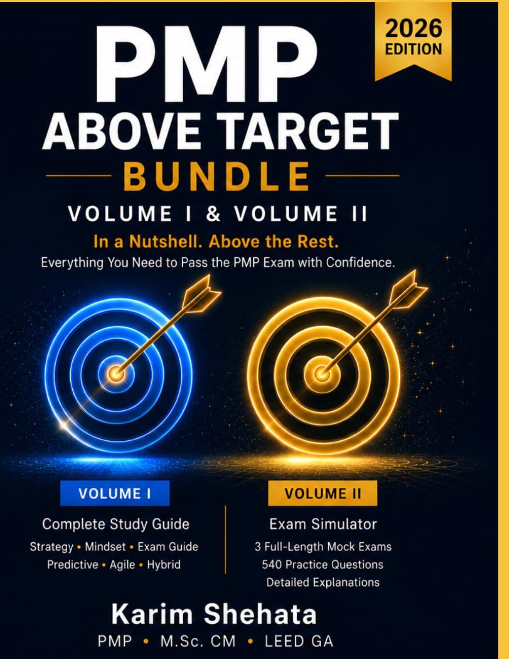 PMP Above Target In A Nutshell: Complete Bundle Edition: Everything You Need to Pass the PMP Above Target: Full Content Guide, Formula Sheet, and 540 Practice Questions