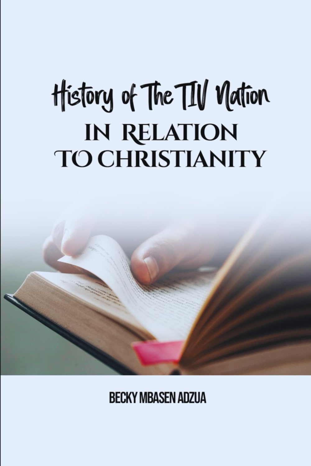 History Of The Tiv Nation In Relationship To Christianity