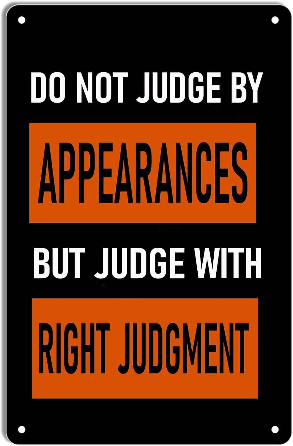 SMAZDFXX DoJudge By Appearances Metal Poster Vintage Metal Sign Motivational Wall Art Tin Signs for Home Garden Farm Street Yard Home Decor Wall Poster 5.5"x8"