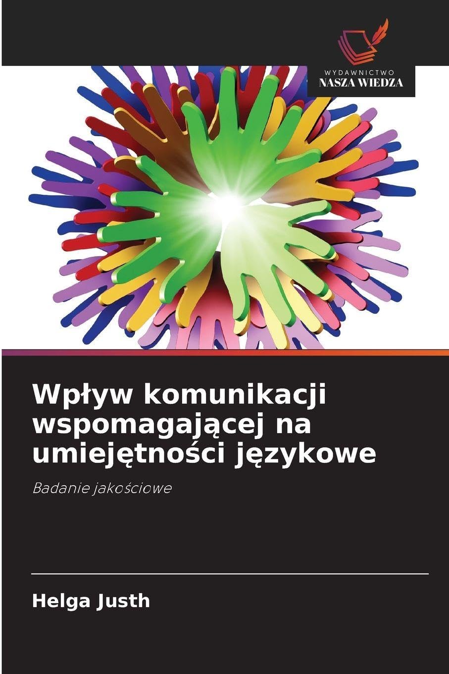 Wplyw komunikacji wspomagającej na umiejętności językowe: Badanie jako¿ciowe