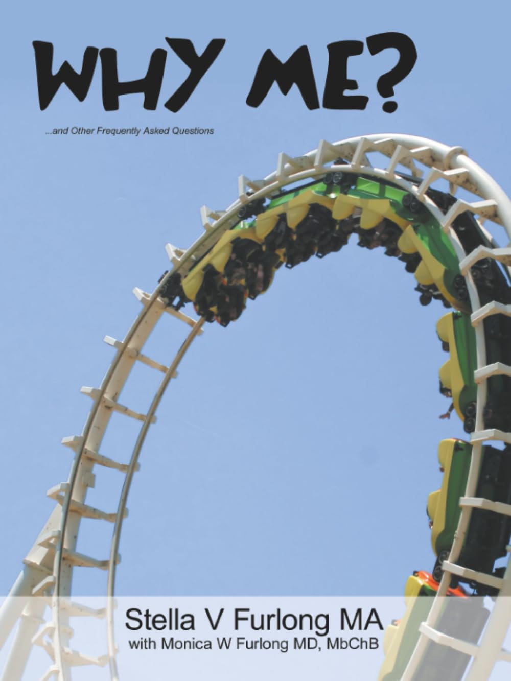 Why Me?: ...and Other Frequently Asked Questions