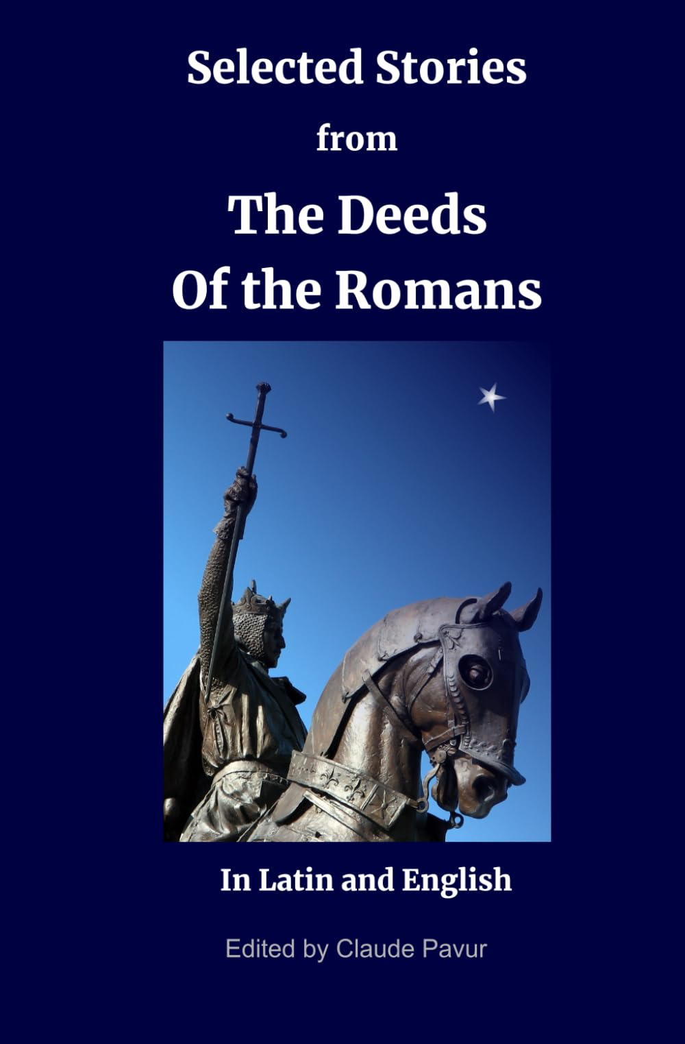 Selected Stories from The Deeds of the Romans: In Latin and English