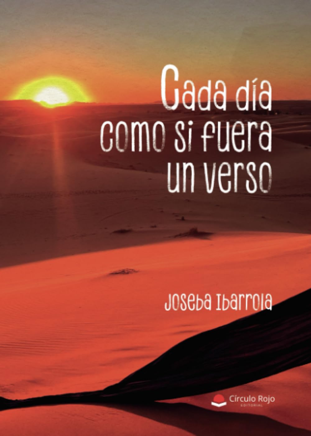 CADA DÍA COMO SI FUERA UN VERSO