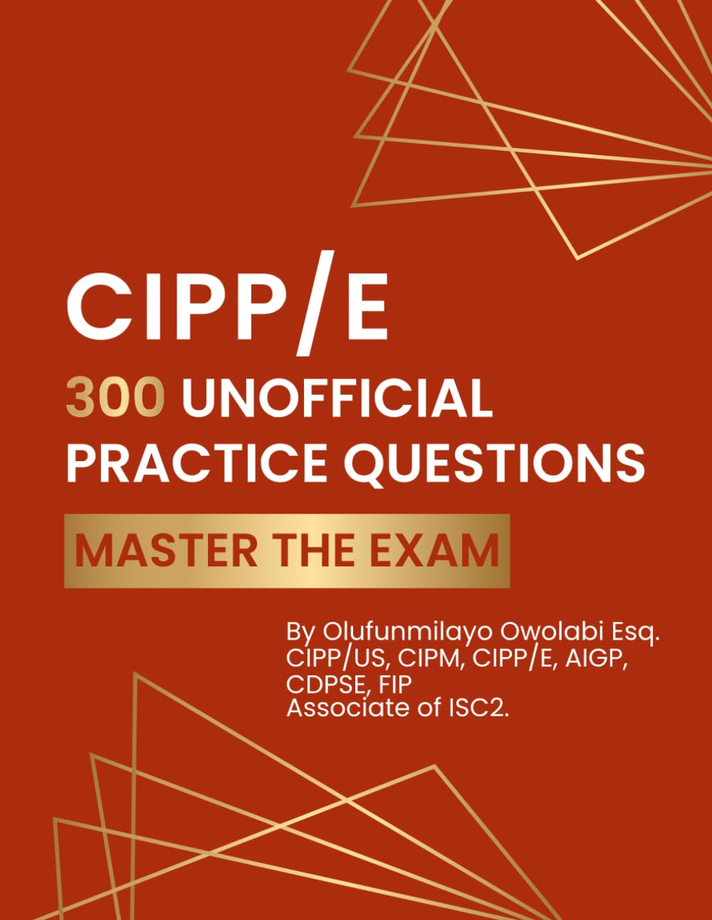 CIPP/E - 300 Unofficial Practice Questions: Master the Exam