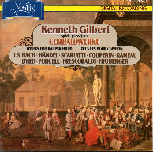 Kenneth Gilbert: Cembalowerke Kenneth Gilbert: Cembalowerke