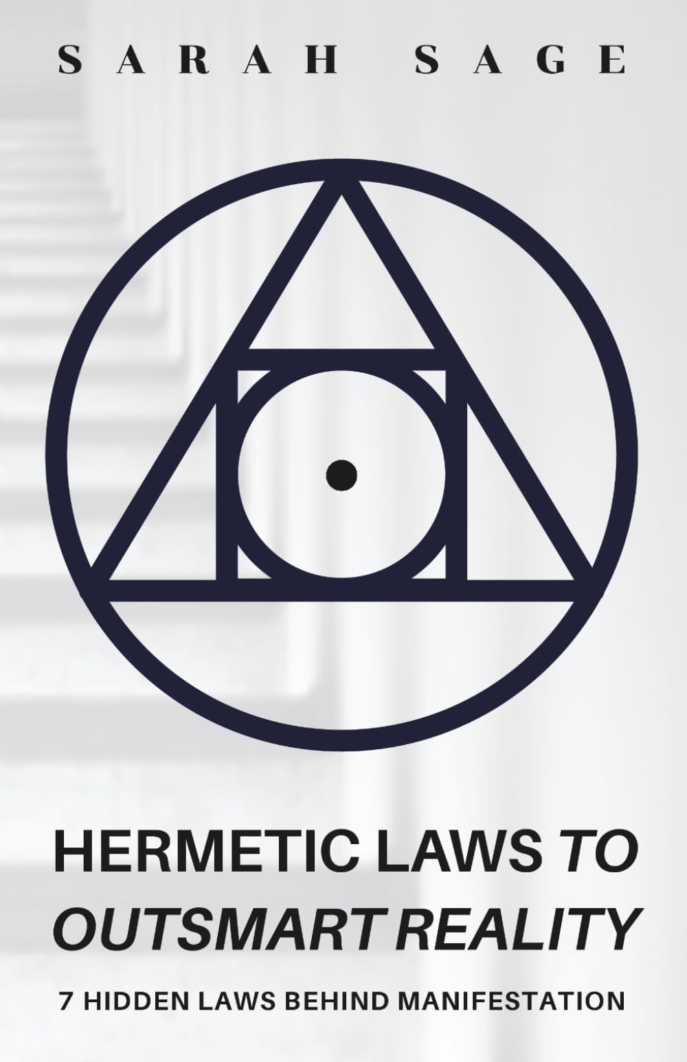 HERMETIC LAWS TO OUTSMART REALITY: 7 Hidden Laws Behind Manifestation