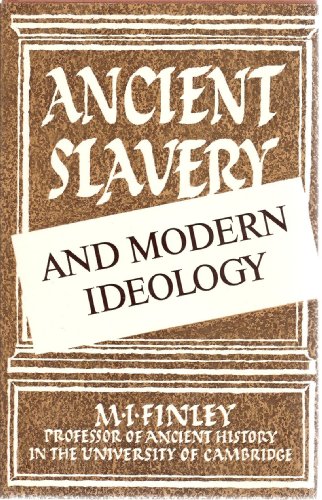 Ancient Slavery and Modern Ideology 0701125101 Book Cover