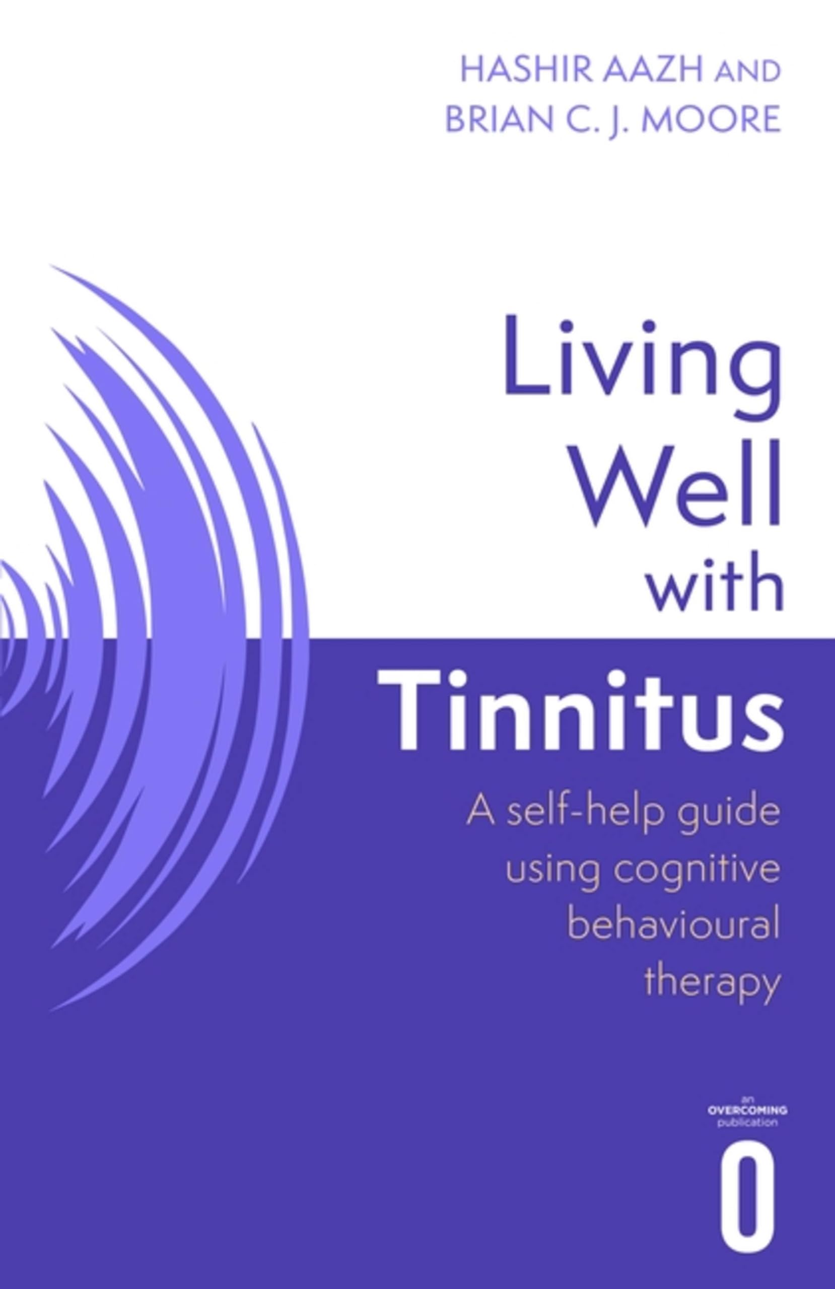 Living Well with Tinnitus: A self-help guide using cognitive behavioural techniques
