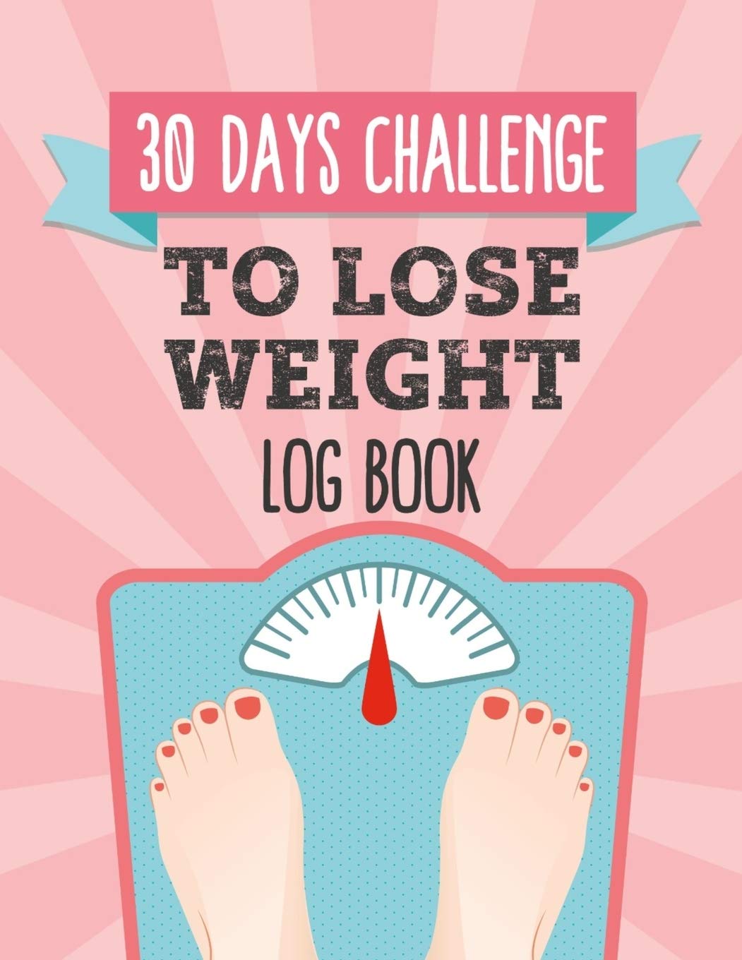 30 Days Challenge To Lose Weight Log Book: 30 Days Fitness Challenge Tracker for Flat Stomach, Lose Weight.
