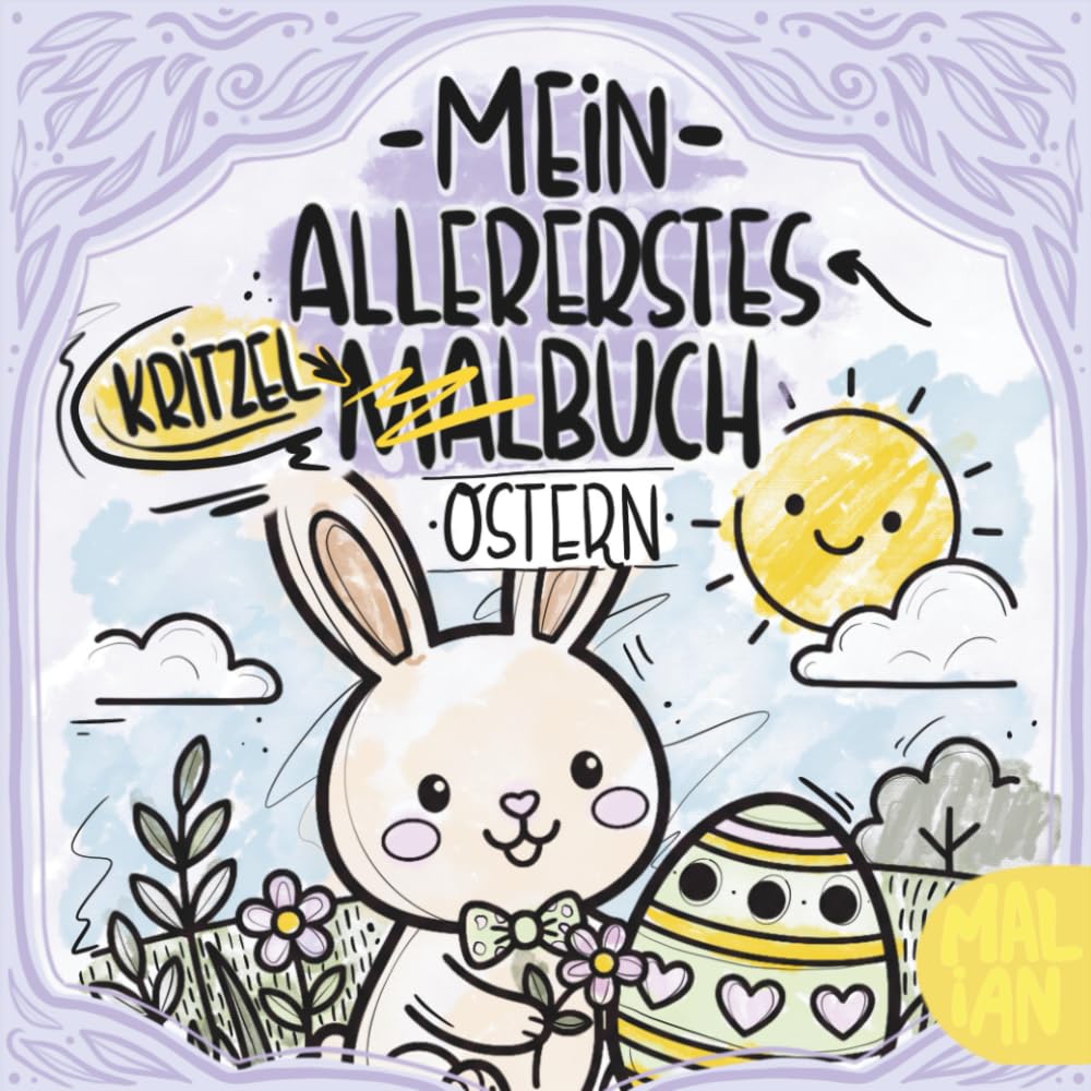 Mein allererstes Kritzel-Malbuch: Ostern: Mein erstes Oster-Malbuch – Einfache Ausmalbilder für kleine Entdecker ab 1 Jahr (Meine allerersten Kritzel- und Malbücher)