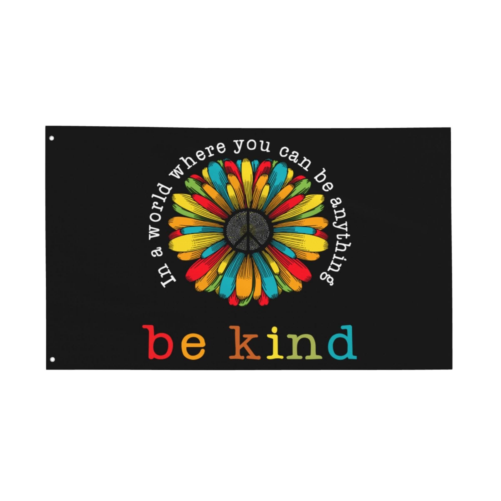 In A World Where You Can Be Anything Be Kind Flag 3x5 Ft Outdoor Indoor With Grommet Peace Sunflower Hippie Garden Yard Home Room Banner Outside Decorative Sign