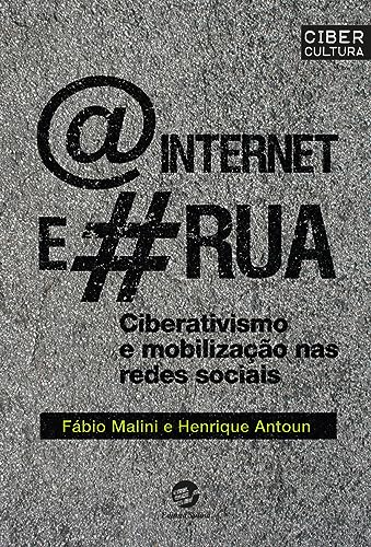A internet e a rua: ciberativismo e mobilização nas redes sociais